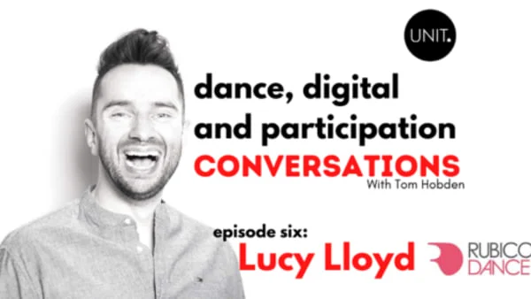 Dance, Digital and Participation: Rubicon Dance in conversation with Tom Hobden